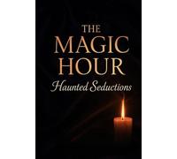 Magic Hour (The Seduction Chronicles)