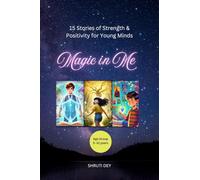 Magic in Me: 15 Stories of Strength and Positivity for Young Minds
