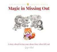 Magic in Missing Out: A Brave-ish Story About Feeling Left Out and Loving Your Alone Time (The Brave-ish Brigade Series)