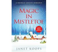 Magic In Mistletoe: Large Print (Kringle Cousin Romance Large Print Editions)