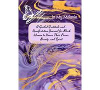 Magic In My Melanin: Black & White Edition: A Guided Self-Discovery Journal for Black Women to Heal, Reflect, and Celebrate Their Inner Power