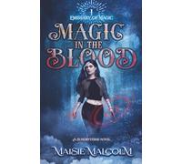 Magic in the Blood (Emissary of Magic #1): A Sundryverse Why Choose Novel (Emissary of Magic [Sundryverse])