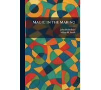 Magic in the Making