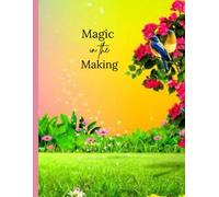 Magic in the Making: A Guided Journal for Dreams, Reflections & Daily Inspiration