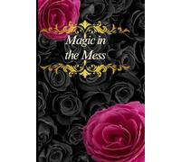 Magic in the Mess: Inspirational Quote Journal for Mental Health, Anxiety, and Creativity - 6x9 Diary