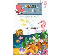 Magic in the sea: Coloring book for children age 3 to 6.: A magical adventure for young minds
