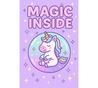 Magic Inside - Cute Unicorn Notebook for Girls | Pastel Journal with Inspirational Cover - 120 Lined Pages, 6x9": A kawaii pastel notebook with ... for journaling, writing, dreaming or gifting