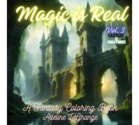 Magic is Real: Volume 3 Castles & Creatures