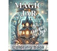 MAGIC JAR COLORING BOOK: A Whimsical Coloring Book for Adults and Women Seeking Stress Relief (Relax and Relieve Stress.)