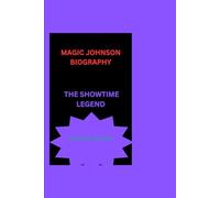MAGIC JOHNSON BIOGRAPHY: THE SHOWTIME LEGEND