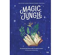 Magic jungle: Un manual para desarrollar el espíritu creativo (DISE?O GRAFICO)