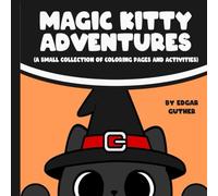 Magic Kitty Adventures: A small collection of coloring pages and activities