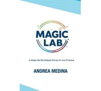 MAGIC LAB - A Magia das Estratégias Disney em sua Empresa