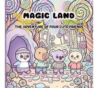 Magic Land: The Adventure of Four Cute Friends: Cute Fantasy and Magical world Coloring Book for Kids and Adult : Easy and Relaxing Coloring Activity