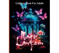Magic Lantern Coloring Book for Adults Vol. 2 | Intricate Designs for Relaxation & Mindfulness
