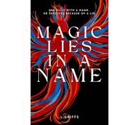 Magic Lies in a Name: A thrilling adult fantasy romance where everyone is the villain. Book 1 of The Ashes of Dià Trilogy: She kills with a name. He survives because of a lie.