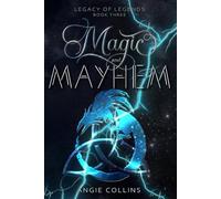 Magic & Mayhem: 3 (Legacy of Legends)