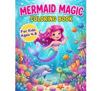 Magic Mermaid Coloring Book for Kids | Ages 4+ | Children's Activity: 12 Magical Mermaid Coloring Pages for Kids Ages 4-8 - Big, Easy Designs with Dolphins, Sea Turtles, Castles & Treasure