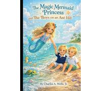 Magic Mermaid Princess: And the Boys on an Ant Hill