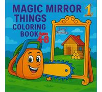 Magic Mirror 1 Things Coloring Book: Fun Reflections of Everyday Objects with a Twist - Inspire Imagination and Creativity in Kids Ages 4-8