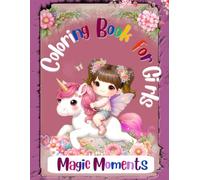 Magic Moments. Coloring Book for Girls . ABC: Coloring Book for Girls Age 4-8. Toddlers, preschool, School. Fun, Education, Relaxation for little Girls.