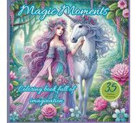 Magic Moments: your Coloring book full of imagination