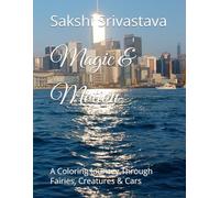 Magic & Motion: A Coloring Journey Through Fairies, Creatures & Cars