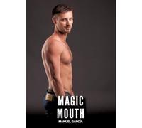 Magic Mouth: Gay Erotic Stories of Extreme Sex for Mature Men: 78