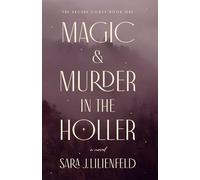 Magic & Murder in the Holler: 1 (The Arcane Codex)