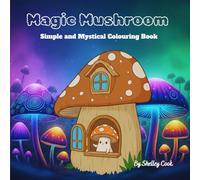 Magic Mushroom: Simple and mystical colouring book