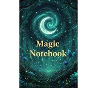 Magic Notebook: The Forest Keeper's Diary: A Mystical Lined Journal for Spells, Secrets, Dreams, and Creative Writing