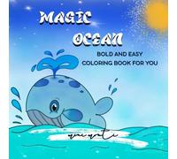 MAGIC OCEAN: BOLD AND EASY COLORING BOOK FOR YOU