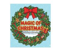 Magic of Christmas: A Coloring Adventure! 4+