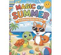 Magic of Summer - A Coloring Book for Kids Ages 4-7