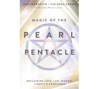 Magic of the Pearl Pentacle: Reclaiming Love, Law, Wisdom, Liberty & Knowledge