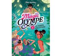 Magic Olympe - tome 1: Le temps des titans