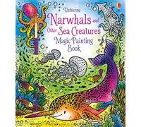 Magic Painting Narwhals and Other Sea Creatures (Magic Painting Books)
