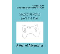 Magic Pencils Save the Day: A Year of Adventures