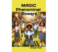 MAGIC Phenominal Powers: 4 books in 1 Fun, laughter, action and adventure! (Magic Stories For Children)