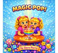 Magic Pop: A Magical Rhyming Picture Book Full of Fun, Colour & Imagination