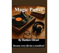 Magic Power: Because Every Life Has A Soundtrack