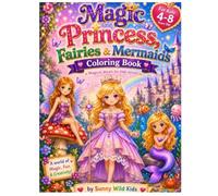 Magic Princesses, fairies & Mermaids Coloring Book: Magical dream for little artists