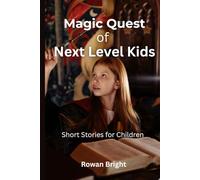 Magic Quest of Next Level Kids: Short Stories for Children