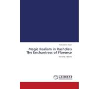 Magic Realism in Rushdie's The Enchantress of Florence: Second Edition