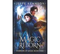 Magic Reborn: a Dark Fantasy Romance (Warriors of Magic)