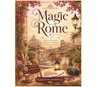 MAGIC ROME: 54 illustrazioni rilassanti ispirate alle magie di Roma (Valentina Marotta Cozy Coloring Collection)