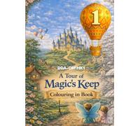 Magic’s Keep Fairy Colouring Book: A Magical Colour-In Adventure - A Tour of Magic’s Keep (FMK Colour-In Books)