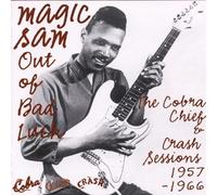 Magic Sam - Out of Bad Luck: Cobra Chief & Crash Session 57-66