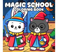 Magic School Coloring Book: Step into Magical Journey Coloring Pages with Fantasy Scenes, Cute Animals Sorcery for Curious Minds to Explore & Grow