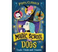 magic school for dogs: treats tricks and trouble